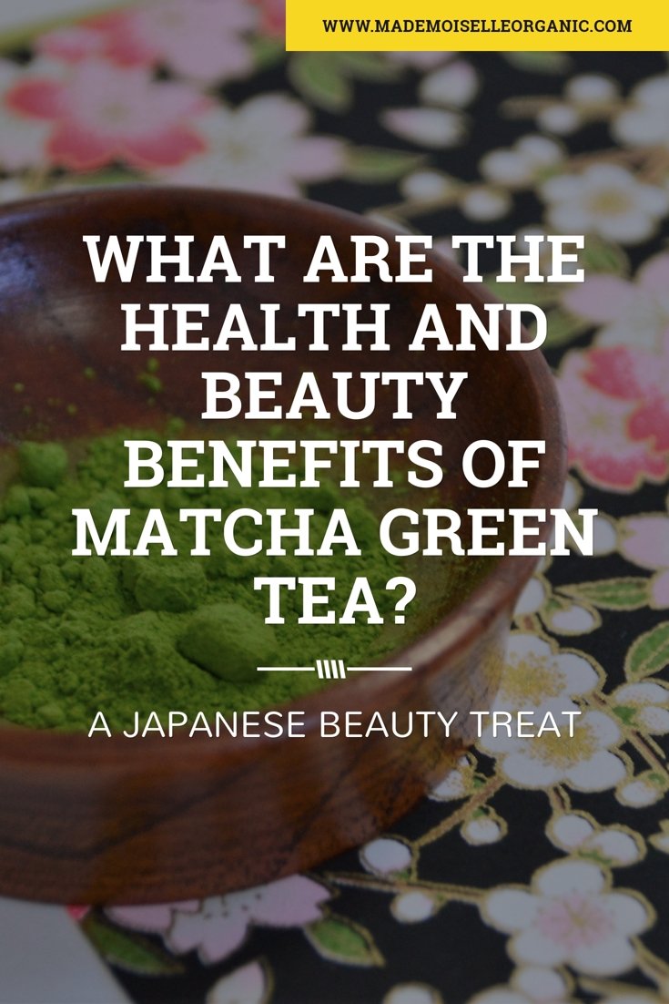 What are the Health and Beauty Benefits of Matcha Green Tea?