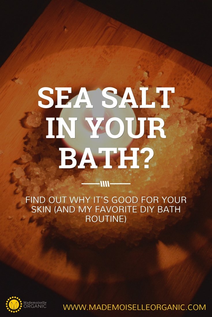 Sea Salt in your bath? Find out why it's good for your skin (and my favorite DIY bath routine)